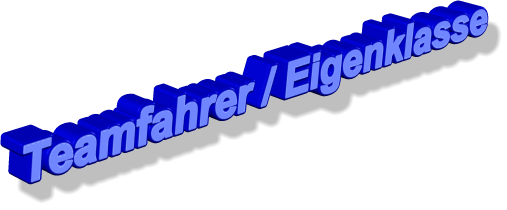 Teamfahrer / Eigenklasse